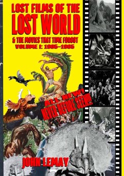 Lost Films of the Lost World & the Movies That Time Forgot - Lemay, John