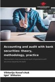 Accounting and audit with bank securities: theory, methodology, practice