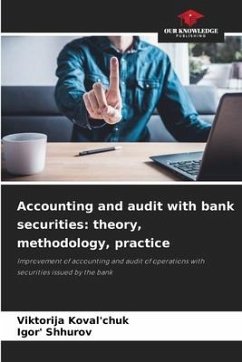Accounting and audit with bank securities: theory, methodology, practice - Koval'chuk, Viktorija;Shhurov, Igor'