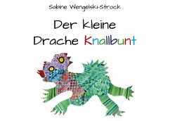 Der kleine Drache Knallbunt (Softcover-Ausgabe) - Wengelski-Strock, Sabine