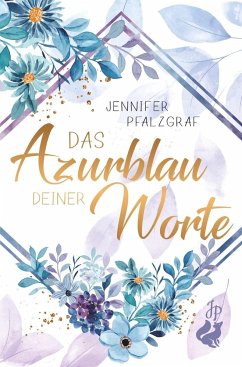 Das Azurblau deiner Worte - Pfalzgraf, Jennifer