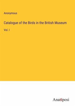 Catalogue of the Birds in the British Museum - Anonymous