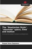 The "Newtonian Style", "absolute" space, time and motion