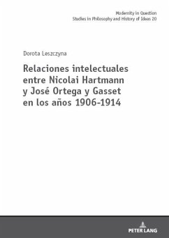 Relaciones intelectuales entre Nicolai Hartmann y José Ortega y Gasset en los años 1906-1914 - Leszczyna, Dorota