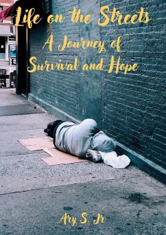 Life on the Streets: A Journey of Survival and Hope (eBook, ePUB) - S., Ary