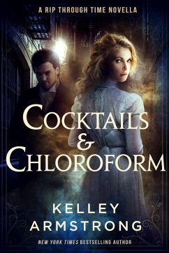 Cocktails & Chloroform (A Rip Through Time, #2.5) (eBook, ePUB) - Armstrong, Kelley