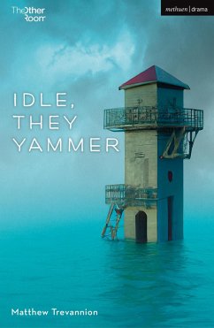Idle, They Yammer (eBook, PDF) - Trevannion, Matthew
