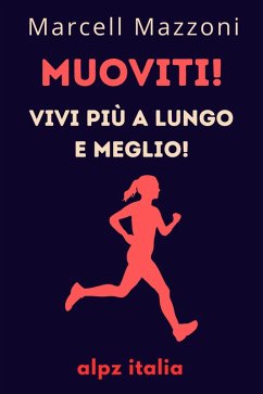 Cover Muoviti! : Vivi Più A Lungo E Meglio! (eBook, ePUB)