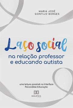 Laço social na relação professor e educando autista (eBook, ePUB) Cover Laço social na relação professor e educando autista (eBook, ePUB)