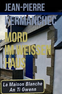 Mord im Weissen Haus (eBook, ePUB) - Kermanchec, Jean-Pierre