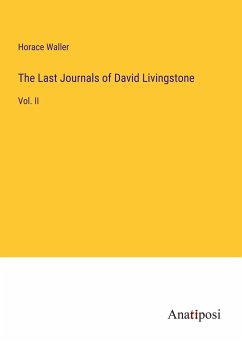 The Last Journals of David Livingstone - Waller, Horace