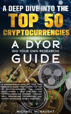 A Deep Dive Into The Top 50 Cryptocurrencies (eBook, ePUB) - McNaught, Michael