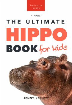 Hippos The Ultimate Hippo Book for Kids (fixed-layout eBook, ePUB) - Kellett, Jenny