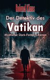 Der Detektiv des Vatikan - Mystischer Dark-Fantasy-Roman (eBook, ePUB)