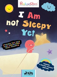 Rainbow Chicks - Keeping a Healthy Regular Bedtime - I Am Not Sleepy Yet (eBook, ePUB) - Animation, TThunDer