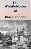 The Whistleblower of Black London (eBook, ePUB)