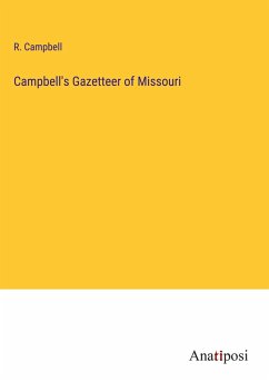 Campbell's Gazetteer of Missouri - Campbell, R.