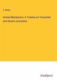 Animal Mechanism: A Treatise on Terrestrial and Aerial Locomotion