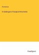 A Catalogue of Surgical Intruments - Bild 1