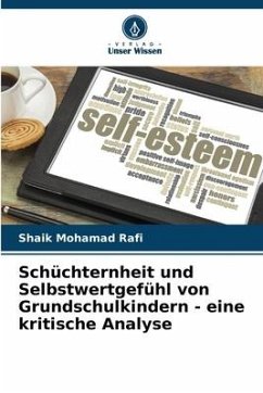 Schüchternheit und Selbstwertgefühl von Grundschulkindern - eine kritische Analyse - Mohamad Rafi, Shaik