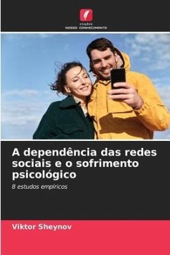 A dependência das redes sociais e o sofrimento psicológico - Sheynov, Viktor