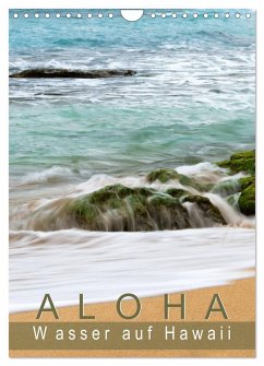 Aloha - Wasser auf Hawaii (Wandkalender 2024 DIN A4 hoch), CALVENDO Monatskalender