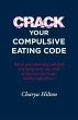 Crack Your Compulsive Eating Code... - Bild 1