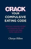 Crack Your Compulsive Eating Code (eBook, ePUB)