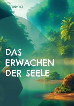Das Erwachen der Seele (eBook, ePUB) - Brönnle, Paul