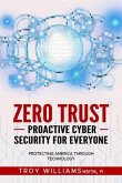 Zero Trust Proactive Cyber Security For Everyone (eBook, ePUB)