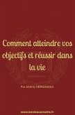 Comment atteindre vos objectifs et réussir dans la vie (eBook, ePUB)