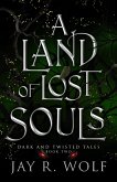 A Land of Lost Souls (Dark and Twisted Tales, #2) (eBook, ePUB)