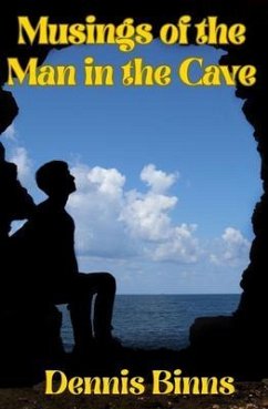 Musings of the Man in the Cave (eBook, ePUB) - Binns, Dennis