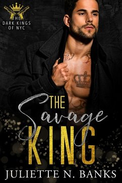 Cover The Savage King (The Dark Kings of NYC, #3) (eBook, ePUB)
