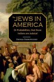 Jews in America, or, Probabilities that those Indians are Judaical (eBook, ePUB)