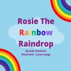Rosie The Rainbow Raindrop (eBook, ePUB)