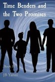 Time Benders and the Two Promises (eBook, ePUB) Time Benders and the Two Promises (eBook, ePUB)
