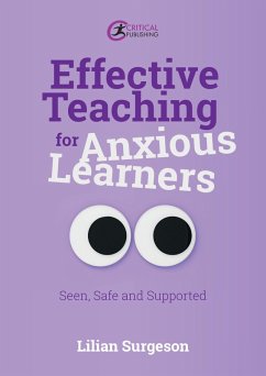 Effective Teaching for Anxious Learners (eBook, ePUB) - Surgeson, Lilian