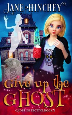 Give up the Ghost (The Ghost Detective Mysteries, #2) (eBook, ePUB) - Hinchey, Jane