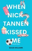 When Nick Tannen Kissed Me: A Short Story (Summer Snapshot Series) (eBook, ePUB)