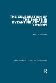 The Celebration of the Saints in Byzantine Art and Liturgy (eBook, ePUB)