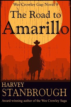 The Road to Amarillo (The Wes Crowley Series, #11) (eBook, ePUB) - Stanbrough, Harvey