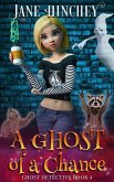 A Ghost of a Chance (The Ghost Detective Mysteries, #4) (eBook, ePUB) A Ghost of a Chance (The Ghost Detective Mysteries, #4) (eBook, ePUB)