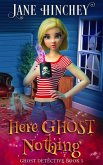 Here Ghost Nothing (The Ghost Detective Mysteries, #5) (eBook, ePUB) Here Ghost Nothing (The Ghost Detective Mysteries, #5) (eBook, ePUB)