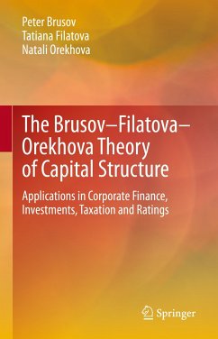 The Brusov–Filatova–Orekhova Theory of Capital Structure (eBook, PDF) - Brusov, Peter; Filatova, Tatiana; Orekhova, Natali
