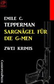 Sargnägel für die G-men: Zwei Krimis (eBook, ePUB)