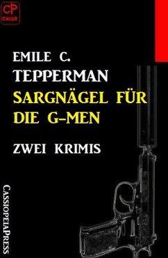 Cover Sargnägel für die G-men: Zwei Krimis (eBook, ePUB)