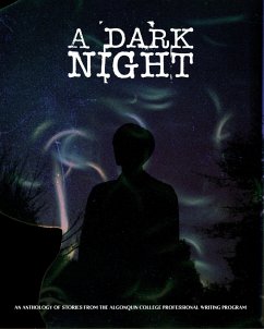 Cover A Dark Night (By the Fire: An Anthology of Stories from Algonquin College's Professional Writing Program, #1) (eBook, ePUB)