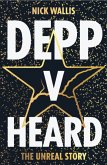 Depp V Heard: the unreal story (eBook, ePUB)