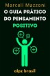 O Guia Prático Do Pensamento Positivo... - Bild 1